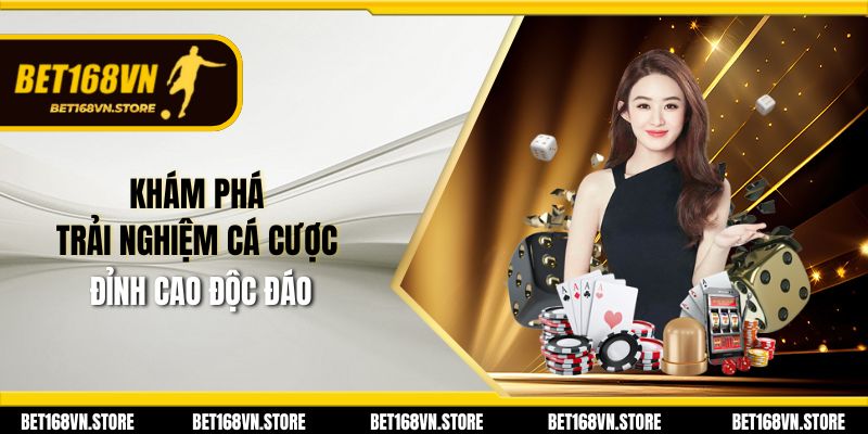 Khám phá trải nghiệm cá cược đỉnh cao độc đáo